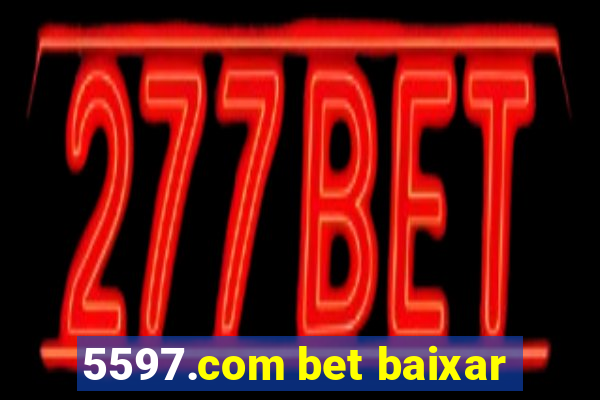 5597.com bet baixar